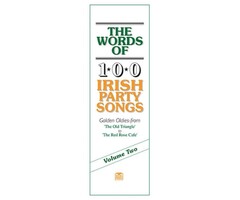 The Words Of 100 Irish Party Songs Volume Two Lyrics Book