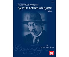 Complete Works of Agustin Barrios Mangore for Guitar Vol. 1