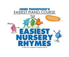 John Thompson’s Easiest Piano Course First Nursery Rhymes Book
