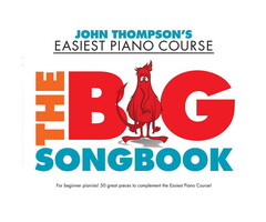 John Thompson’s Easiest Piano Course The Big Songbook