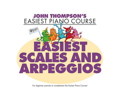 John Thompson's Easiest Scales  and Arpeggios