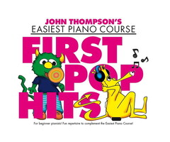 John Thompson's Piano Course: First Pop Hits