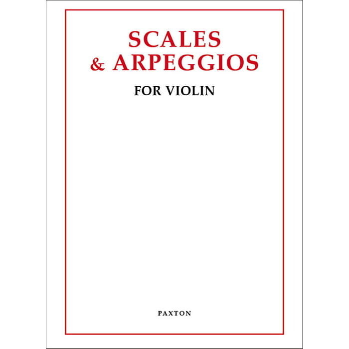 Paxton Scales and Arpeggios for Violin