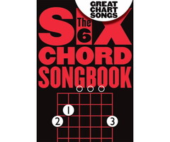 The Six Chord Songbook Great Chart Songs