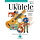 Play Ukulele Today! Level 1 (Book/Online Audio)