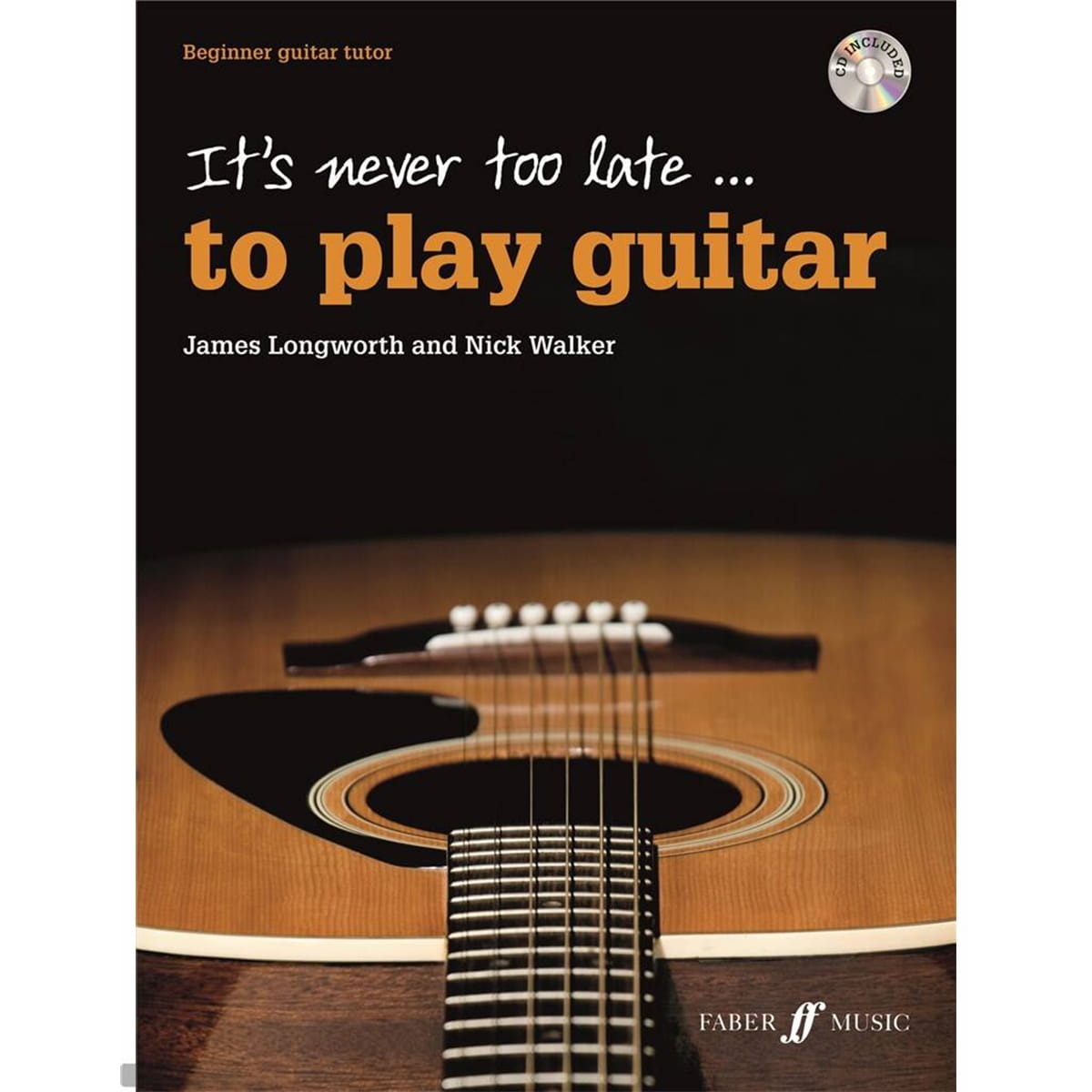 It’s Never Too Late To Play Guitar + CD