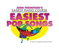 John Thompson’s Easiest Piano Course Easiest Pop Songs