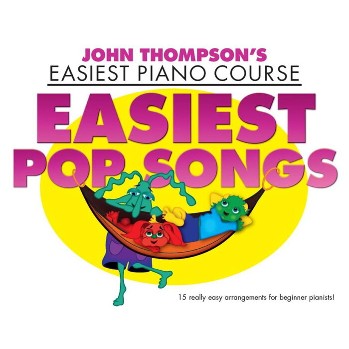John Thompson’s Easiest Piano Course Easiest Pop Songs