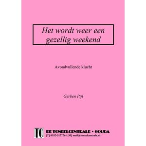 Gerben Pijl Het wordt weer een gezellig weekend