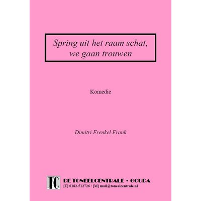 Dimitri Frenkel Frank Spring uit het raam schat, we gaan trouwen