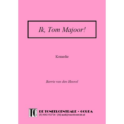 Barrie van den Heuvel Ik, Tom Majoor!