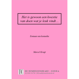 Marcel Kragt Het is gewoon een kwestie van doen wat je leuk vindt...