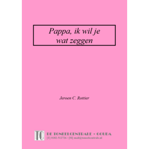Jeroen C. Rottier Pappa, ik wil je wat zeggen