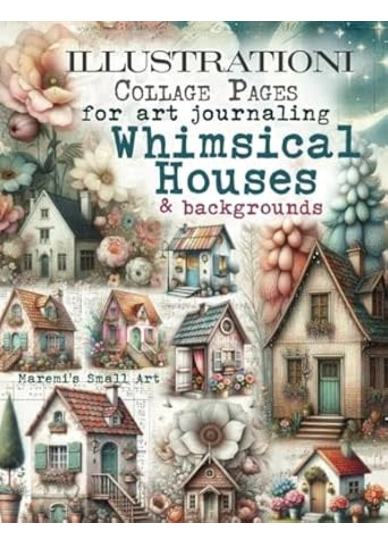 Maremi's Small Art - Illustiationi Collage Pages for Art Journaling - Whimsical Houses & Backgrounds