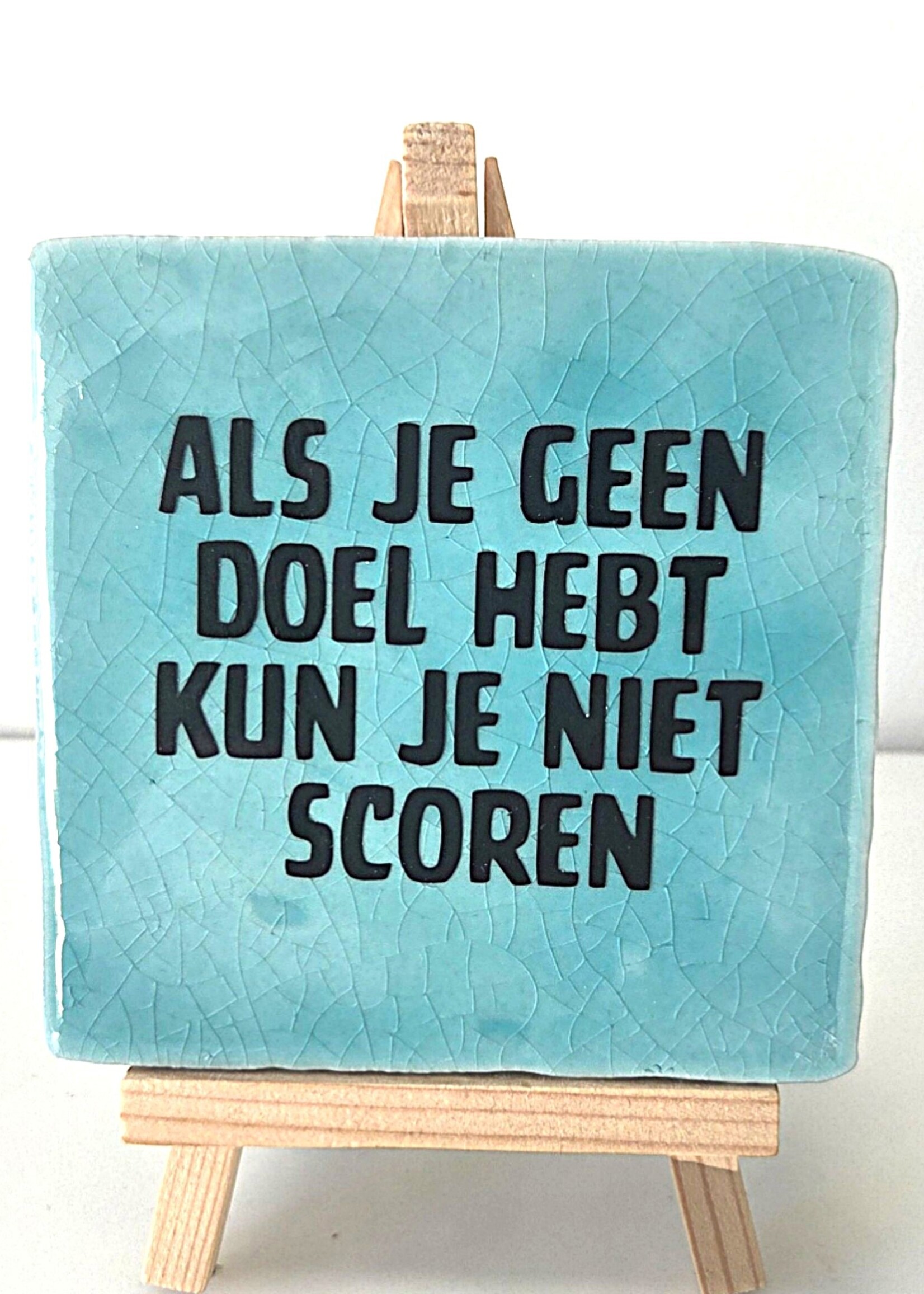 Tegel Quotes Tegel "als je geen doel hebt kun je niet scoren" – handgemaakt 10x10 cm
