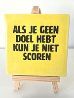 Tegel Quotes als je geen doel hebt kun je niet scoren - Geel