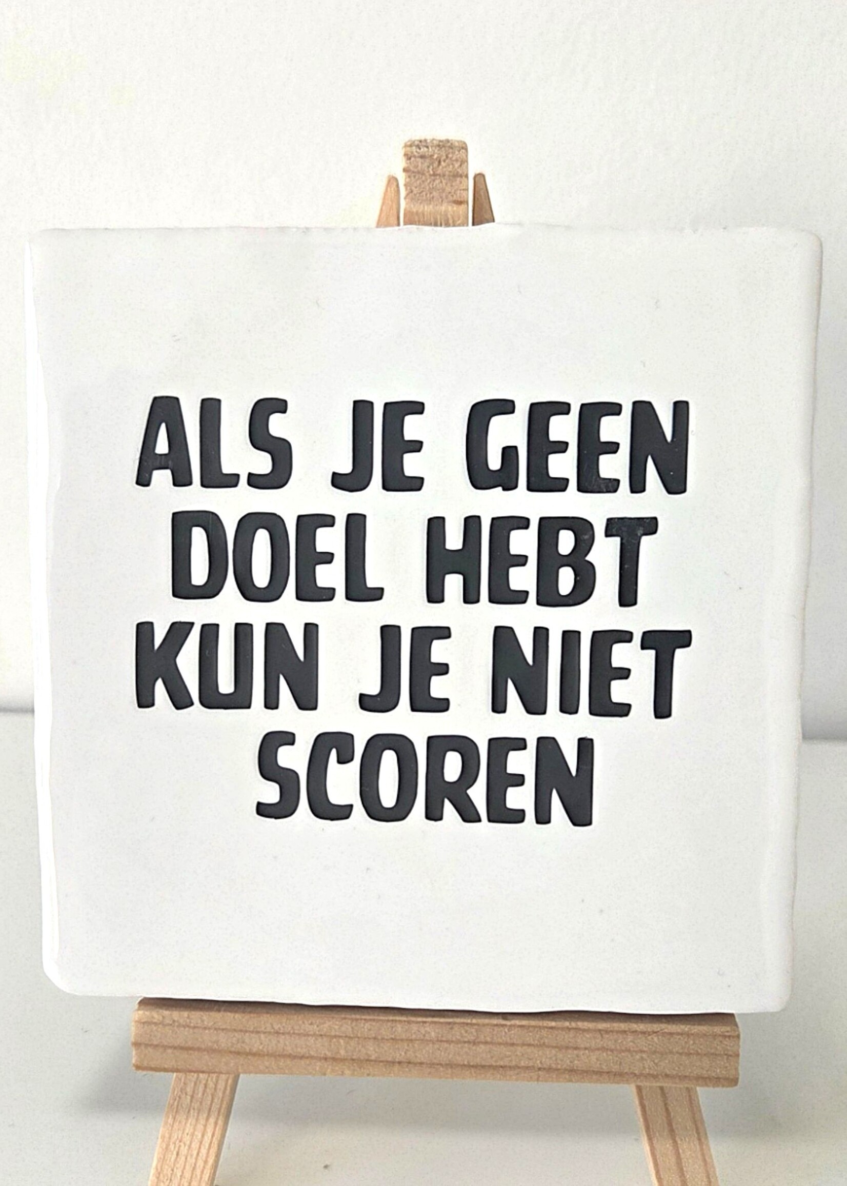 Tegel Quotes Tegel "als je geen doel hebt kun je niet scoren" – handgemaakt 10x10 cm