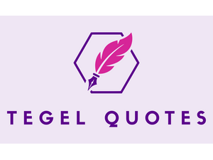 Tegel Quotes