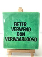 Tegel Quotes Beter verwend dan verwaarloosd -groen