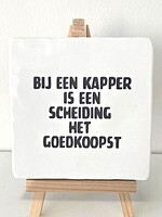 Tegel Quotes Bij een kapper is een scheiding het goedkoopst- wit