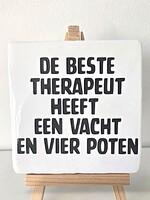 Tegel Quotes de beste therapeut heeft een vacht en vier poten - wit