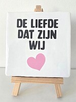 Tegel Quotes de liefde dat zijn wij - wit