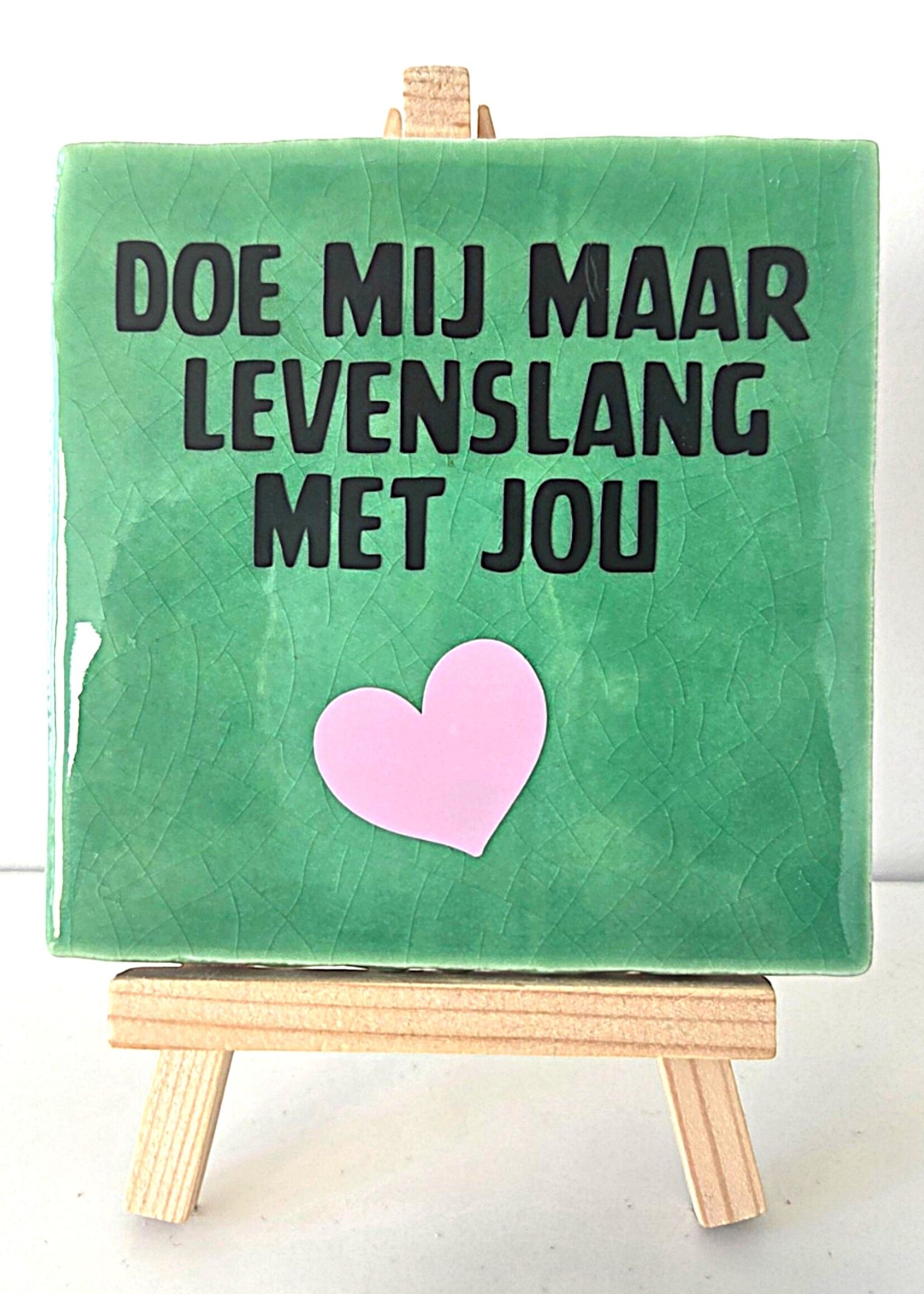 Tegel Quotes Tegel "doe mij maar levenslang met jou" – handgemaakt 10x10 cm