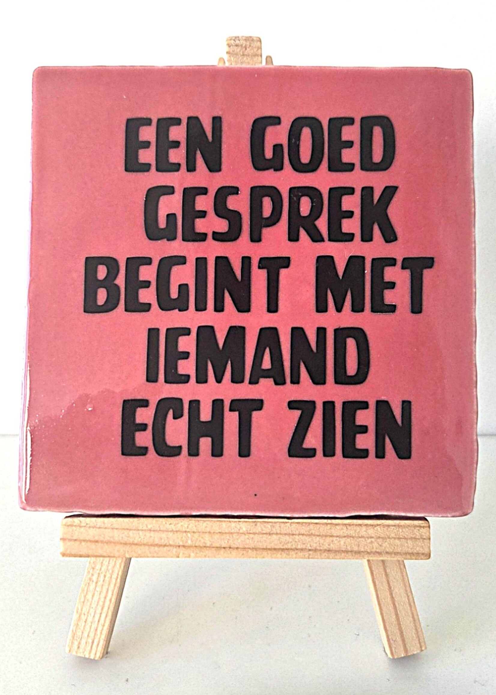 Tegel Quotes Tegel "een goed gesprek begint met iemand echt zien" – handgemaakt 10x10 cm