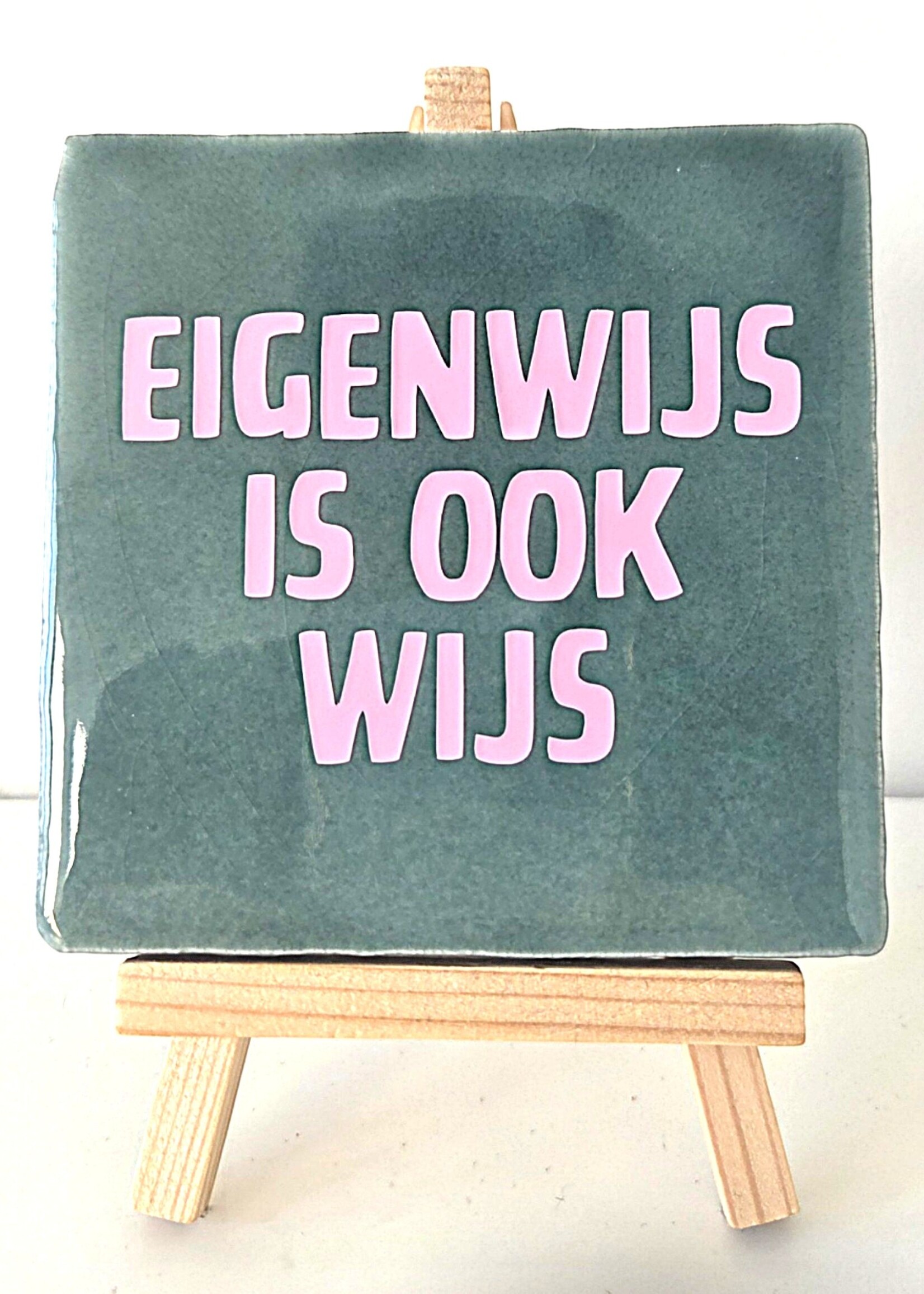 Tegel Quotes Tegel "eigenwijs is ook wijs" – handgemaakt 10x10 cm