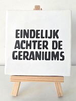 Tegel Quotes eindelijk achter de geraniums - wit