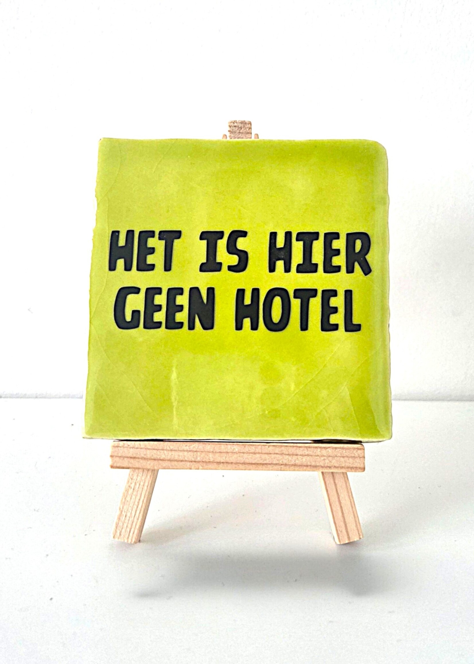Tegel Quotes Tegel "het is hier geen hotel" – handgemaakt 10x10 cm