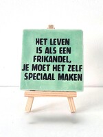 Tegel Quotes het leven is als een frikandel, te moet het zelf speciaal maken - groen