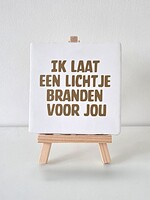 Tegel Quotes ik laat een lichtje branden voor jou
