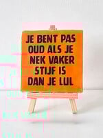 Tegel Quotes Je bent pas oud als je nek vaker stijf is dan je lul - oranje