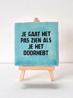 Tegel Quotes Je gaat het pas zien als je het doorhebt - blauw