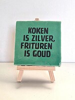 Tegel Quotes koken is zilver, frituren is goud - groen