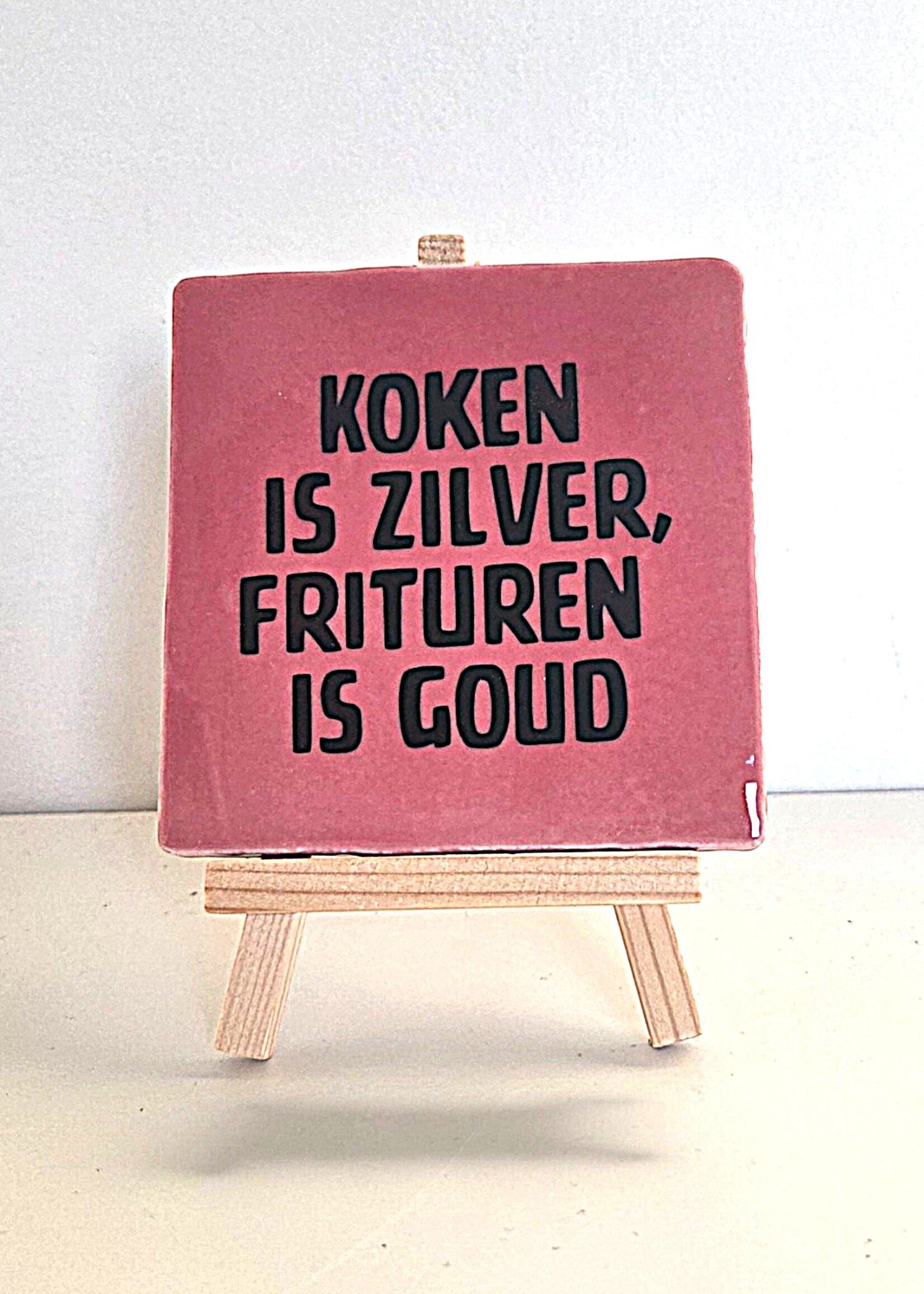 Tegel Quotes Tegel "koken is zilver, frituren is goud" – handgemaakt 10x10 cm