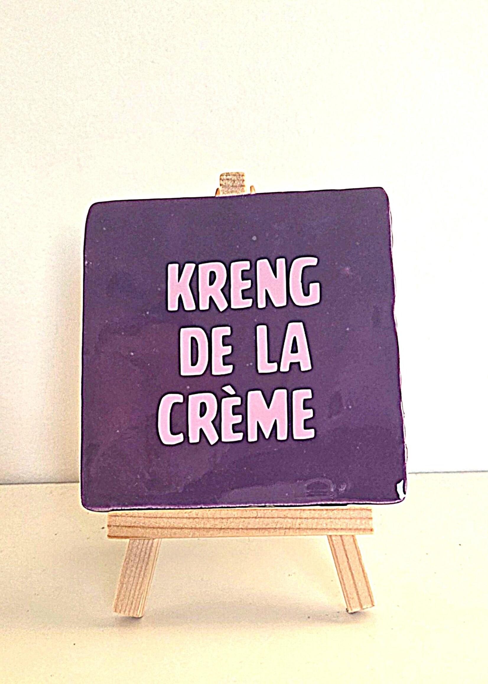 Tegel Quotes Tegel "kreng de la creme" – handgemaakt 10x10 cm
