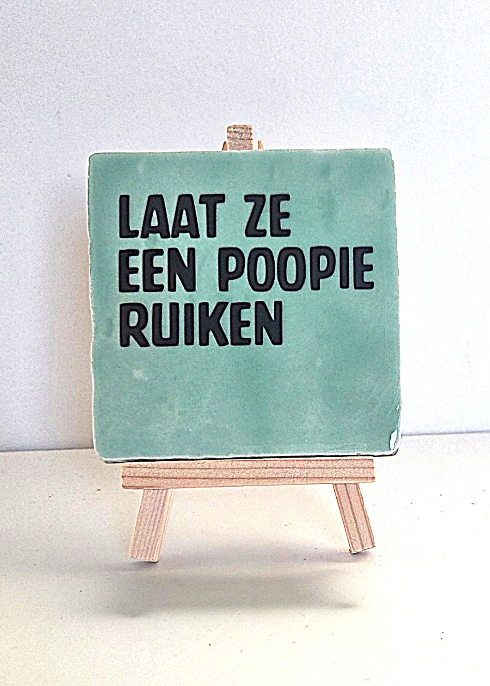 Tegel Quotes Tegel "laat ze een poopie ruiken" – handgemaakt 10x10 cm