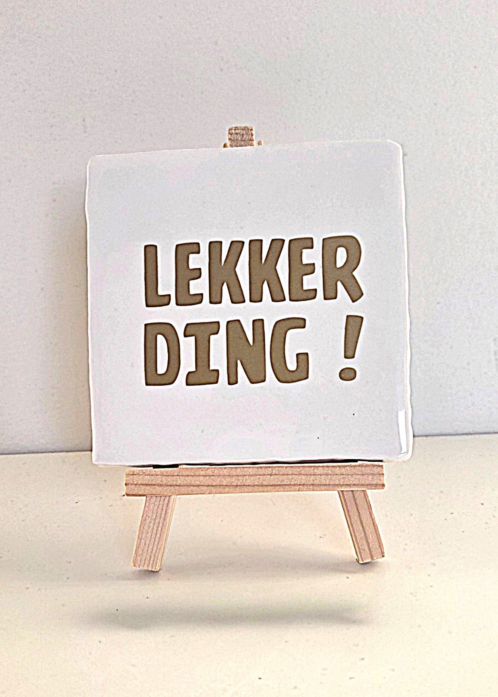 Tegel Quotes Tegel "lekker ding" – handgemaakt 10x10 cm