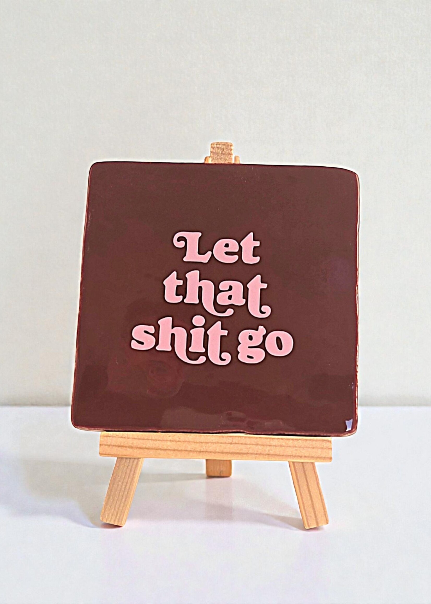 Tegel Quotes Tegel "let that shit go" – handgemaakt 10x10 cm