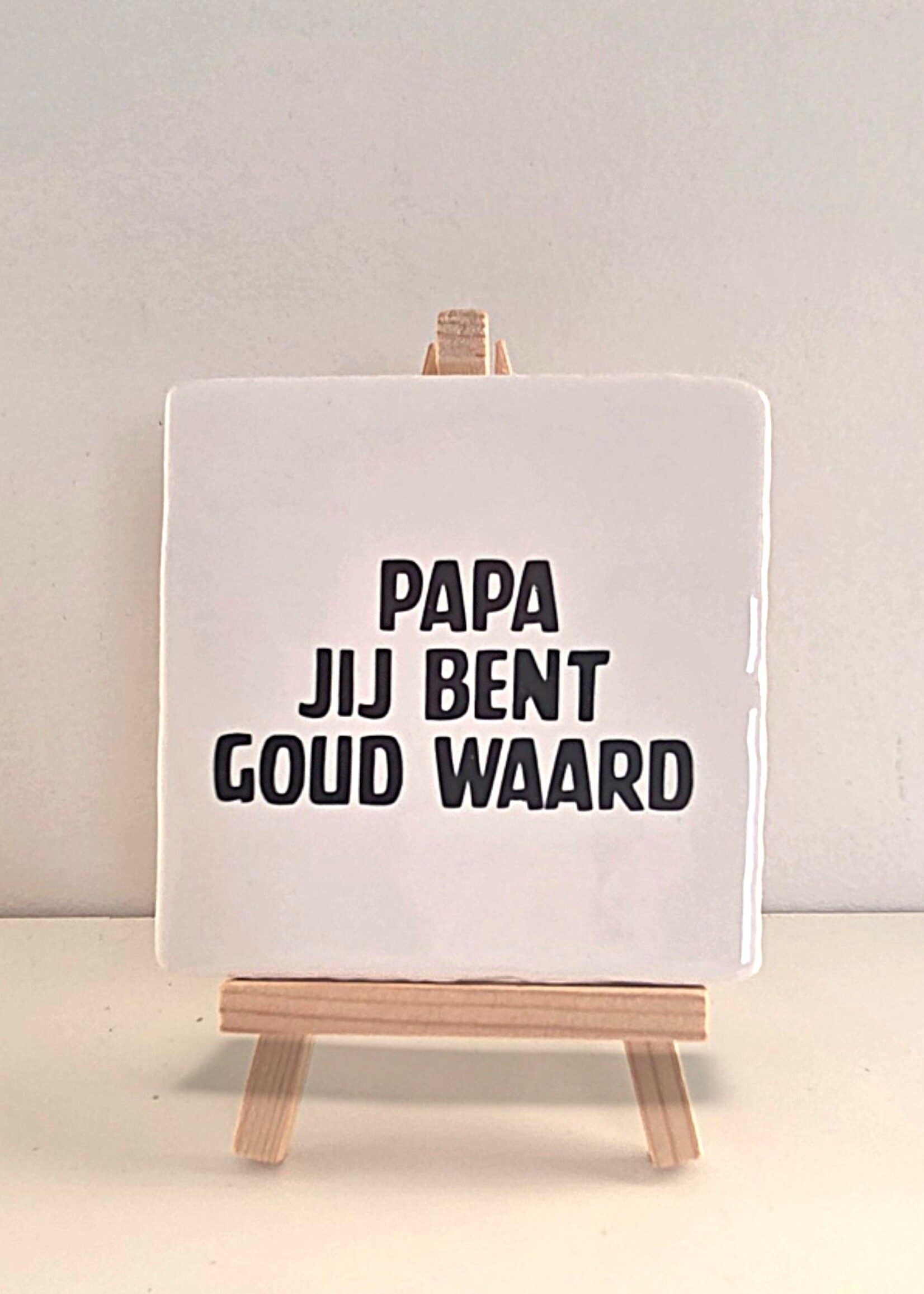 Tegel Quotes Tegel "papa jij bent goud waard " – handgemaakt 10x10 cm