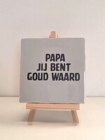 Tegel Quotes papa jij bent goud waard - grijs