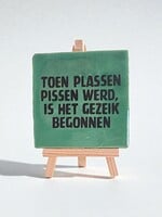 Tegel Quotes toen plassen pissen werd, is het gezeik begonnen - groen