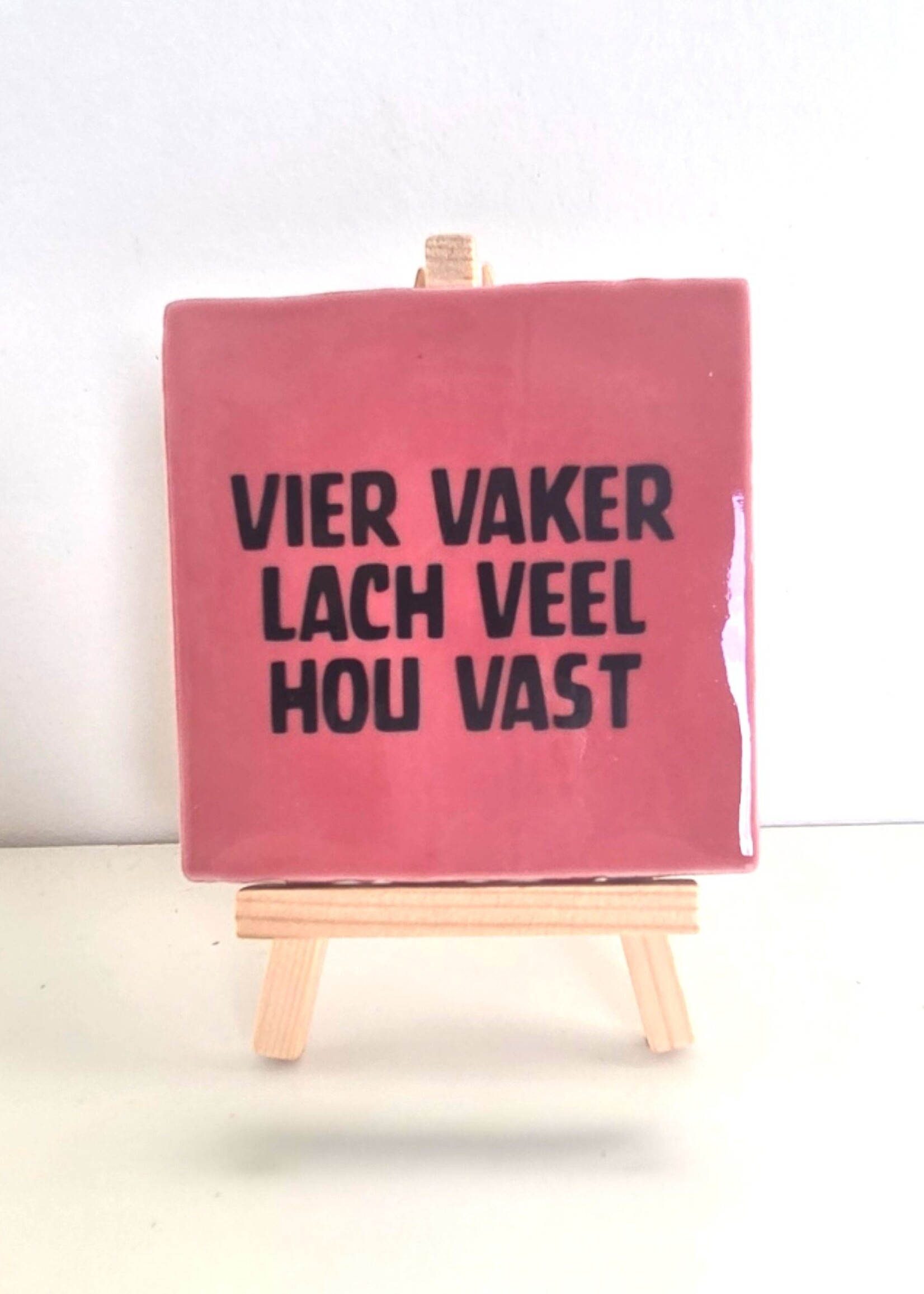 Tegel Quotes Tegel "vier vaker lach veel hou vast" – handgemaakt 10x10 cm
