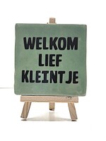 Tegel Quotes welkom lief kleintje - groen