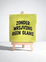 Tegel Quotes zonder wrijving geen glans - pistache