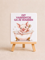 Tegel Quotes Tegel Jij gaat dit varkentje wassen