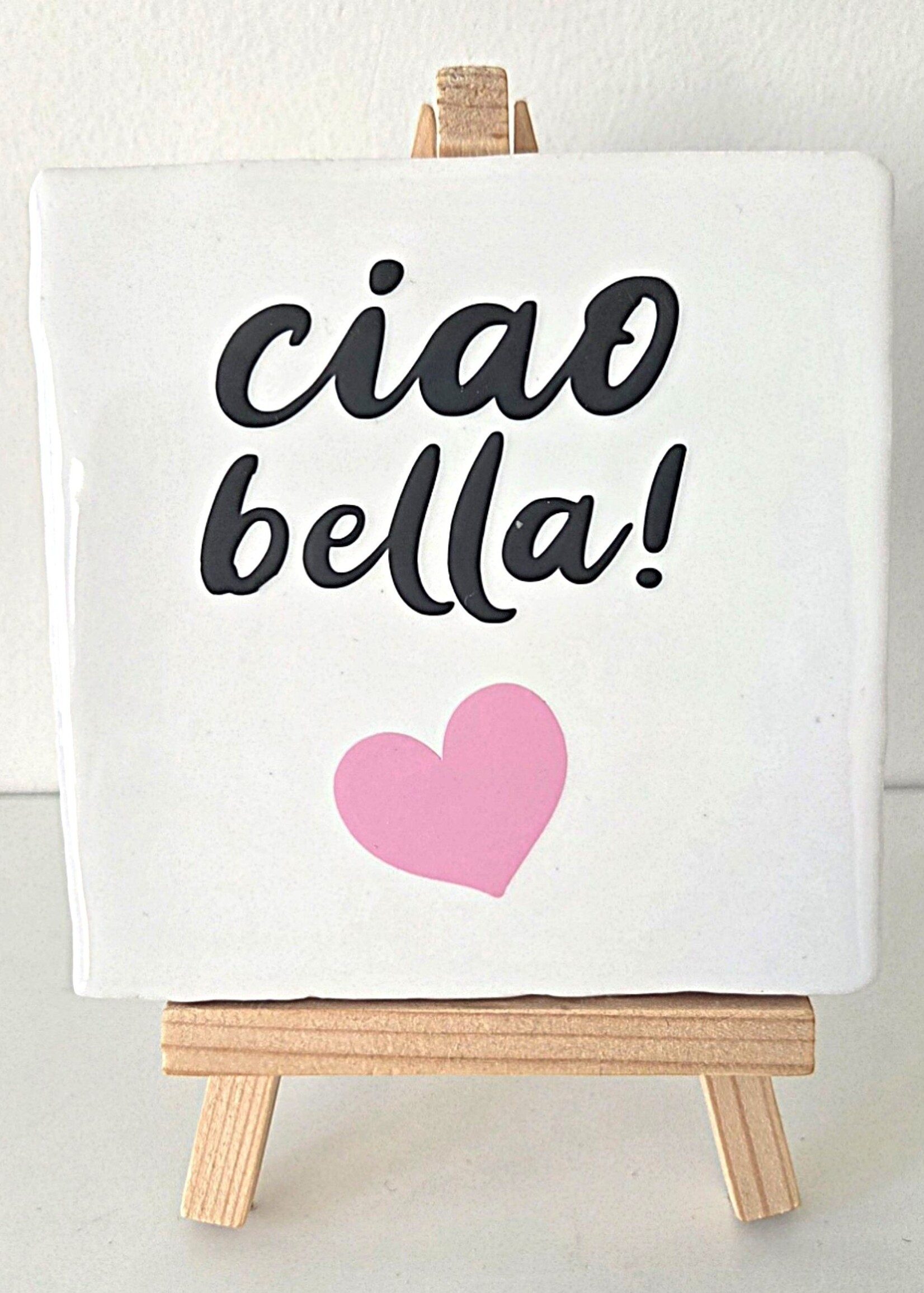 Tegel Quotes Tegel "ciao bella" – handgemaakt 10x10 cm