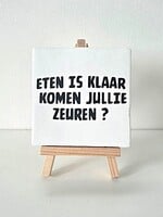 Tegel Quotes eten is klaar komen jullie zeuren - wit